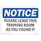 Signmission OSHA Sign, 7" H, Rigid Plastic, Please Leave This Training Room As You Found It Sign, Landscape OS-NS-P-710-L-17510 - alternate 1